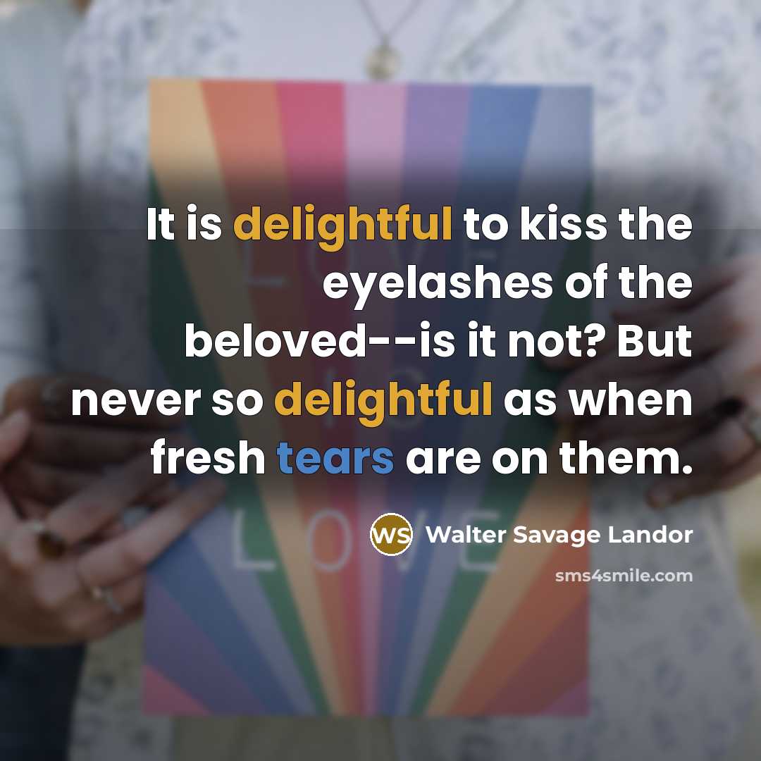 “It is delightful to kiss the eyelashes of the beloved--is…” quote by Walter Savage Landor