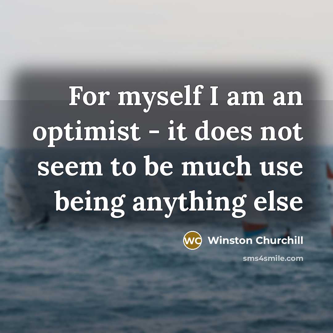 “For myself I am an optimist - it does not…” quote by Winston Churchill
