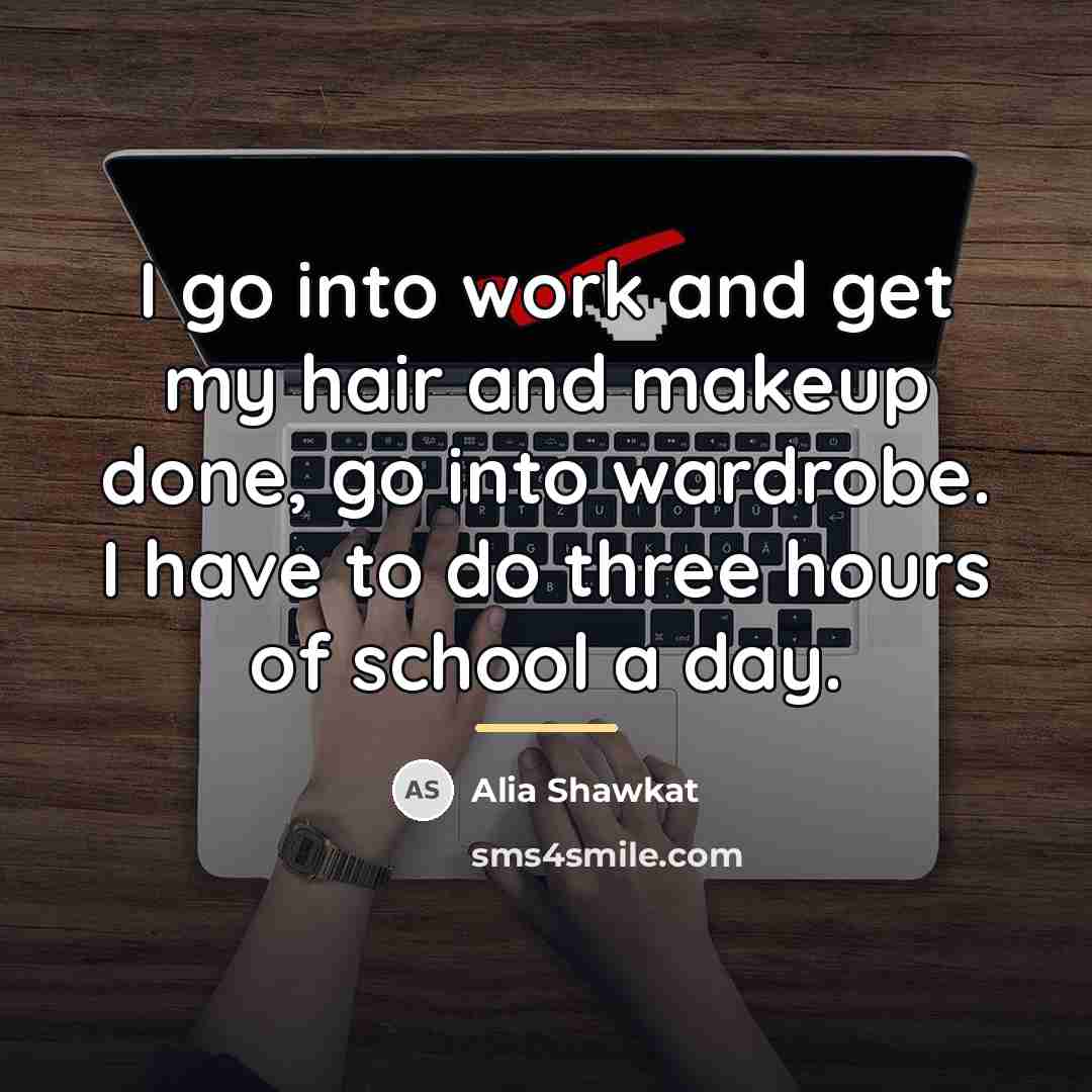 “I go into work and get my hair and makeup…” quote by Alia Shawkat