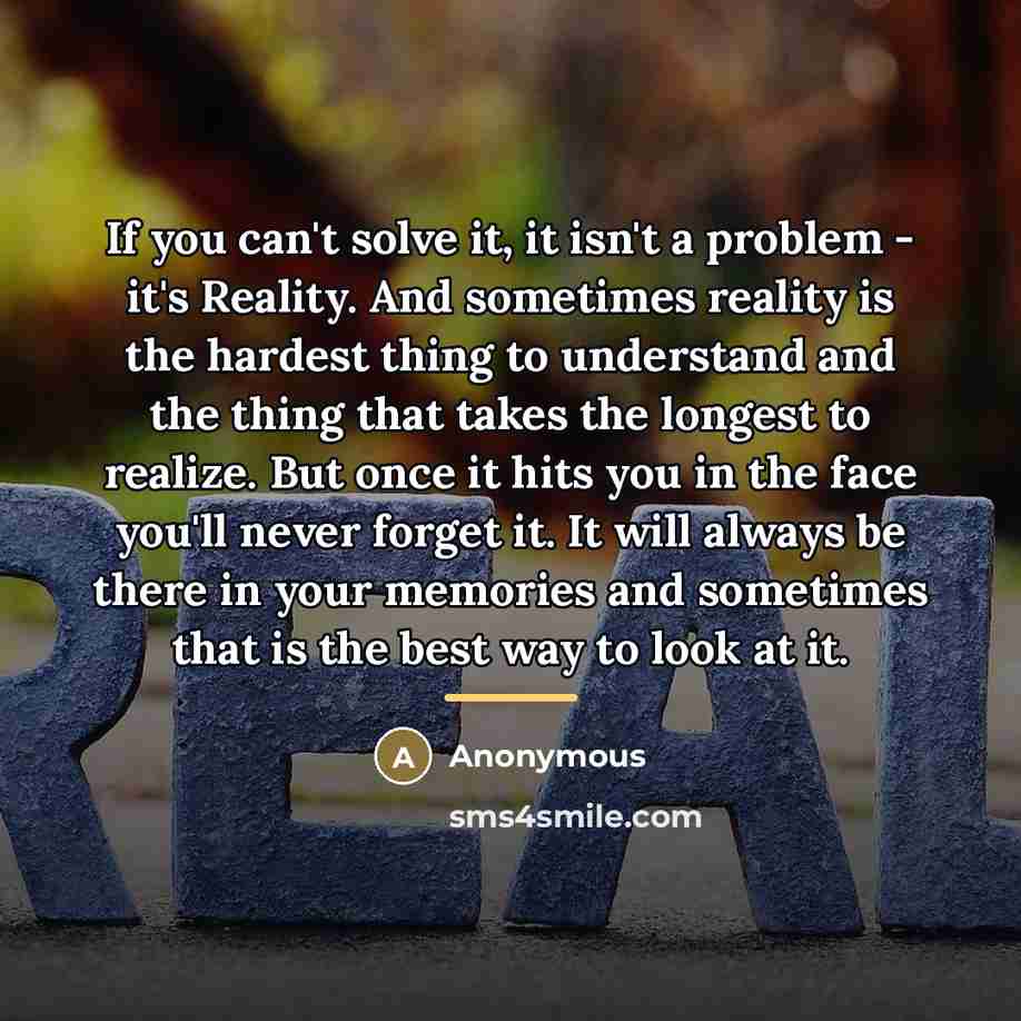 “If you can't solve it, it isn't a problem -…” quote by Anonymous