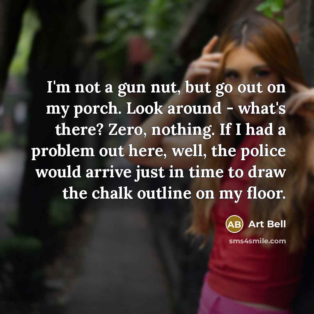 “I'm not a gun nut, but go out on my…” quote by Art Bell