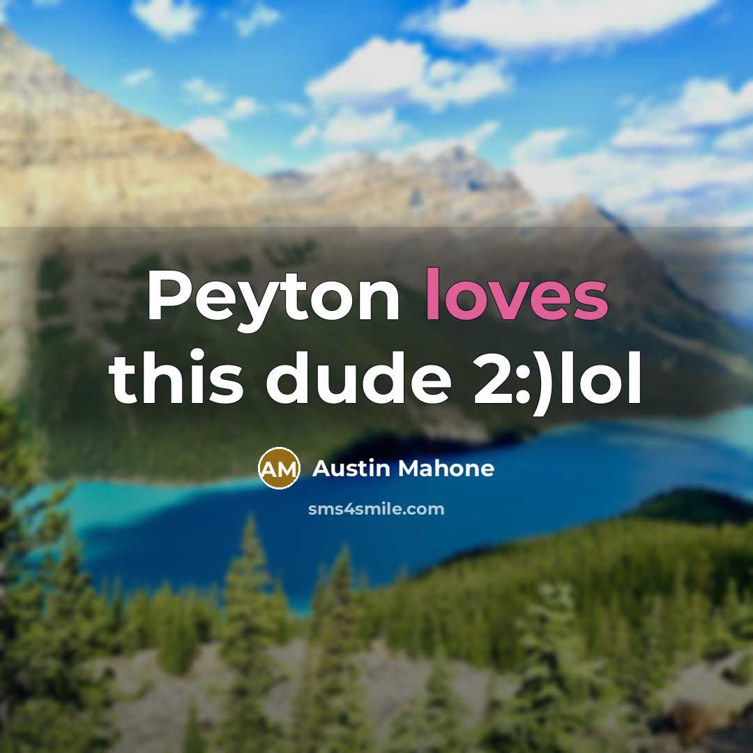 “Peyton loves this dude 2:)lol” quote by Austin Mahone