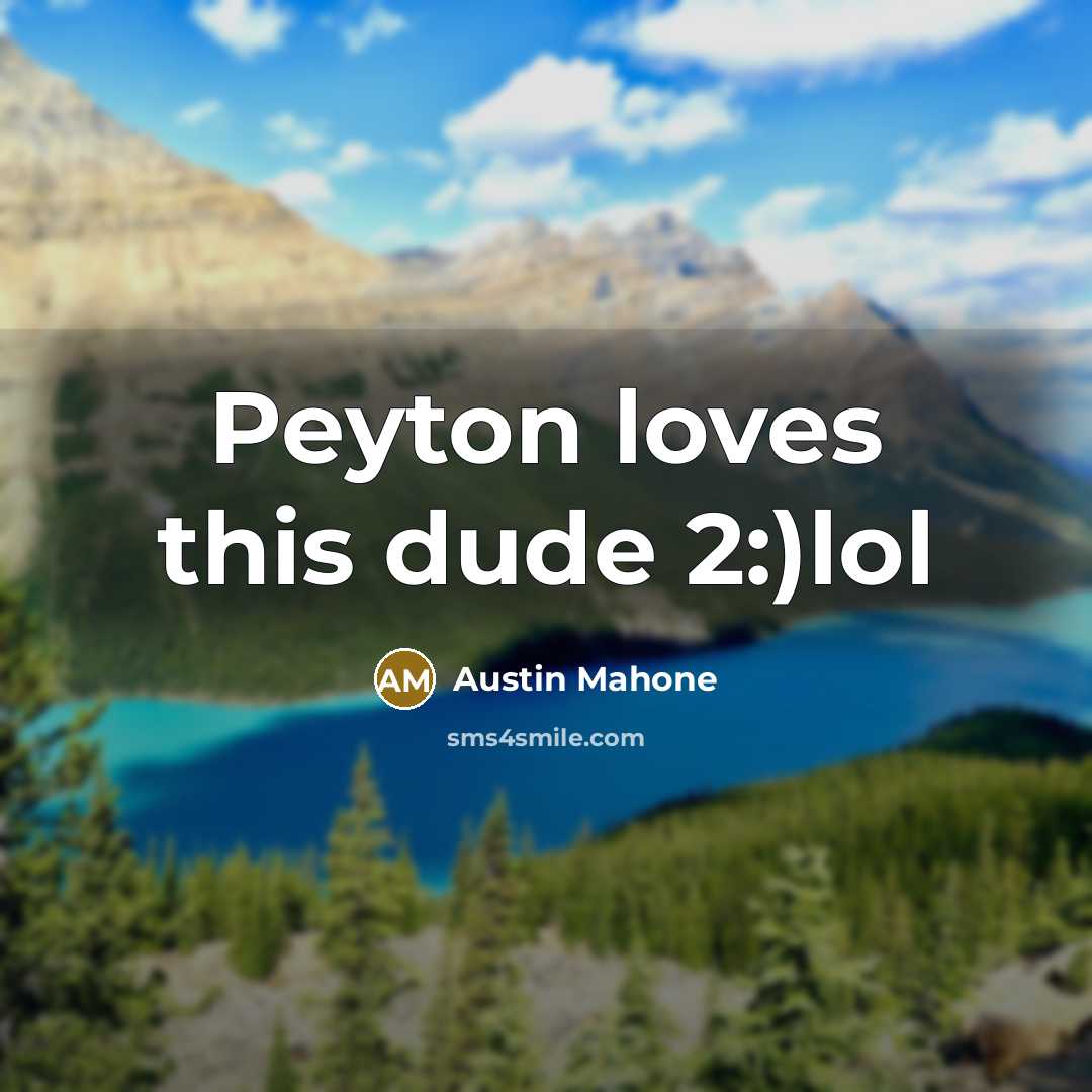 “Peyton loves this dude 2:)lol” quote by Austin Mahone