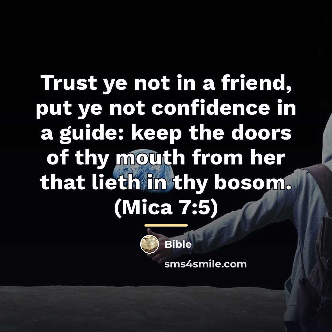 “Trust ye not in a friend, put ye not confidence…” quote by Bible