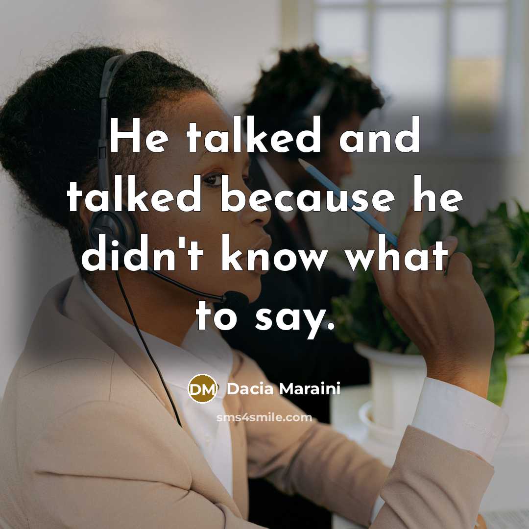 “He talked and talked because he didn't know what to…” quote by Dacia Maraini