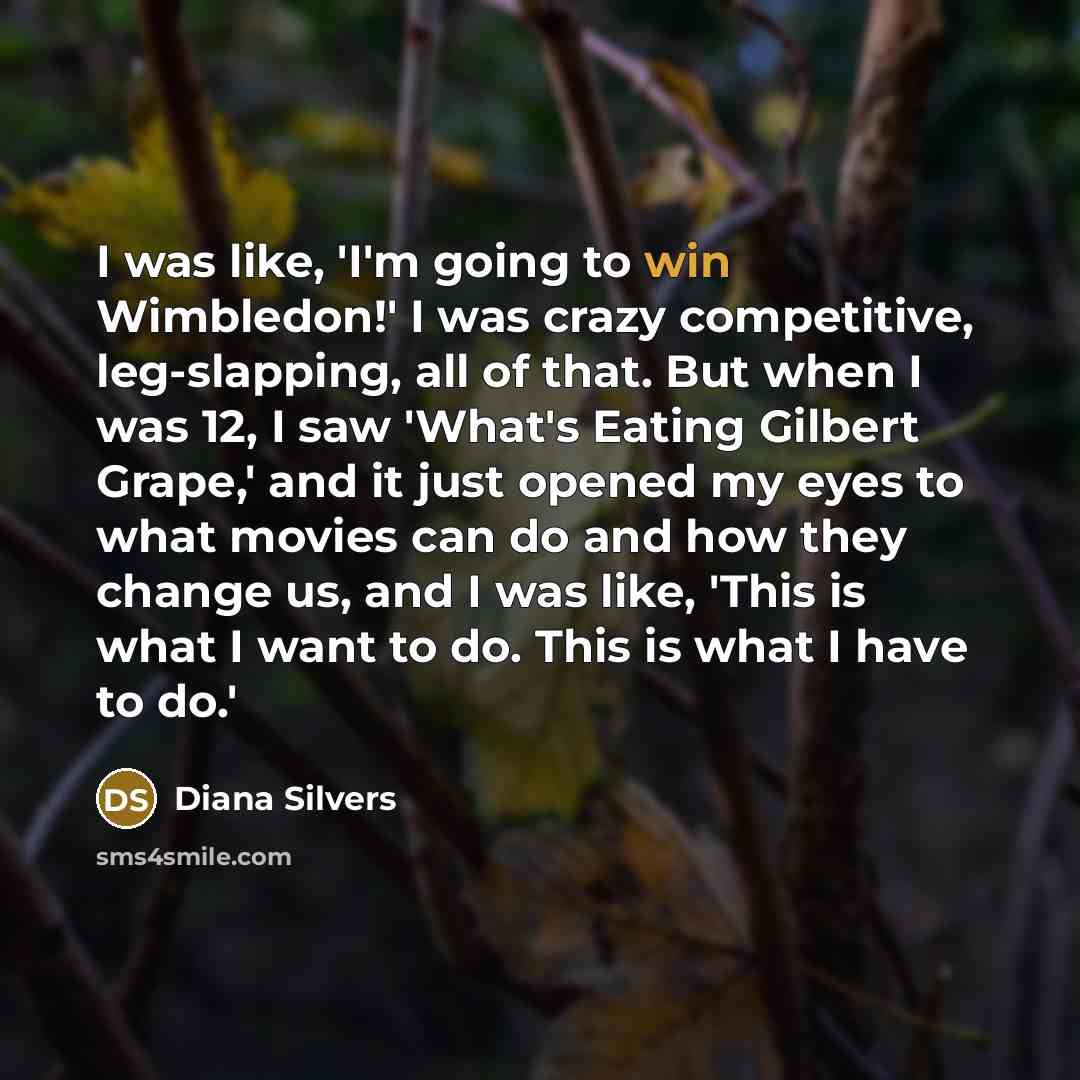 “I was like, 'I'm going to win Wimbledon!' I was…” quote by Diana Silvers