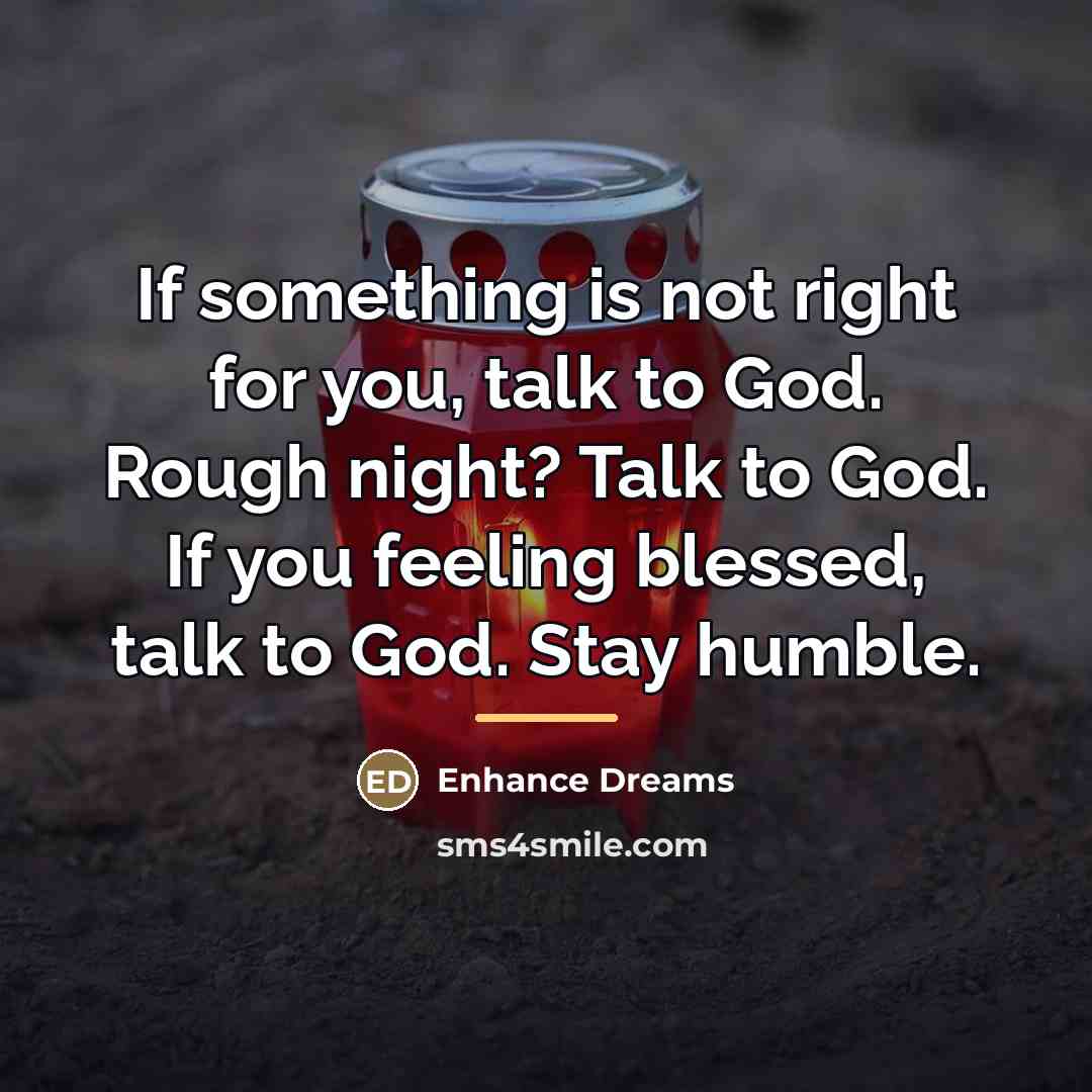 “If something is not right for you, talk to God.…” quote by Enhance Dreams