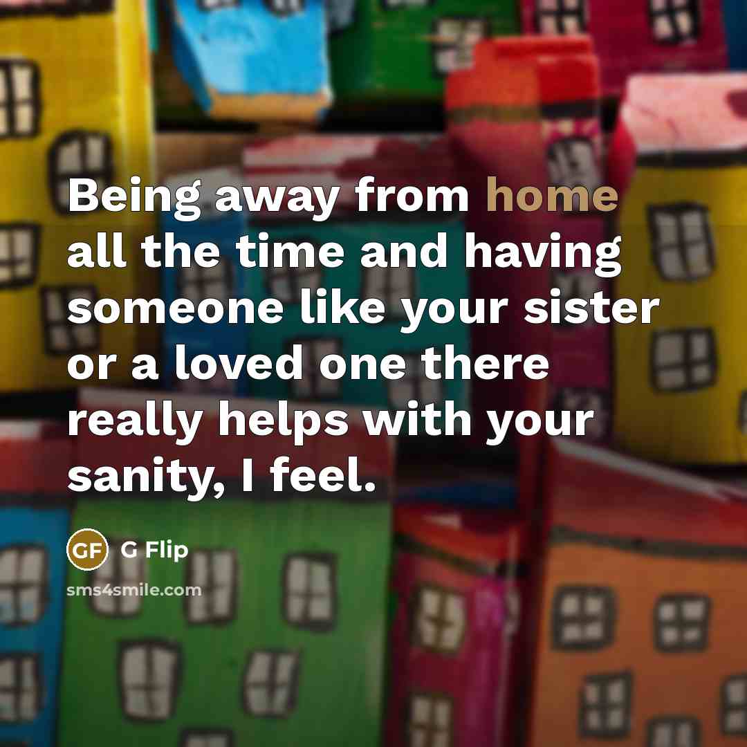 “Being away from home all the time and having someone…” quote by G Flip