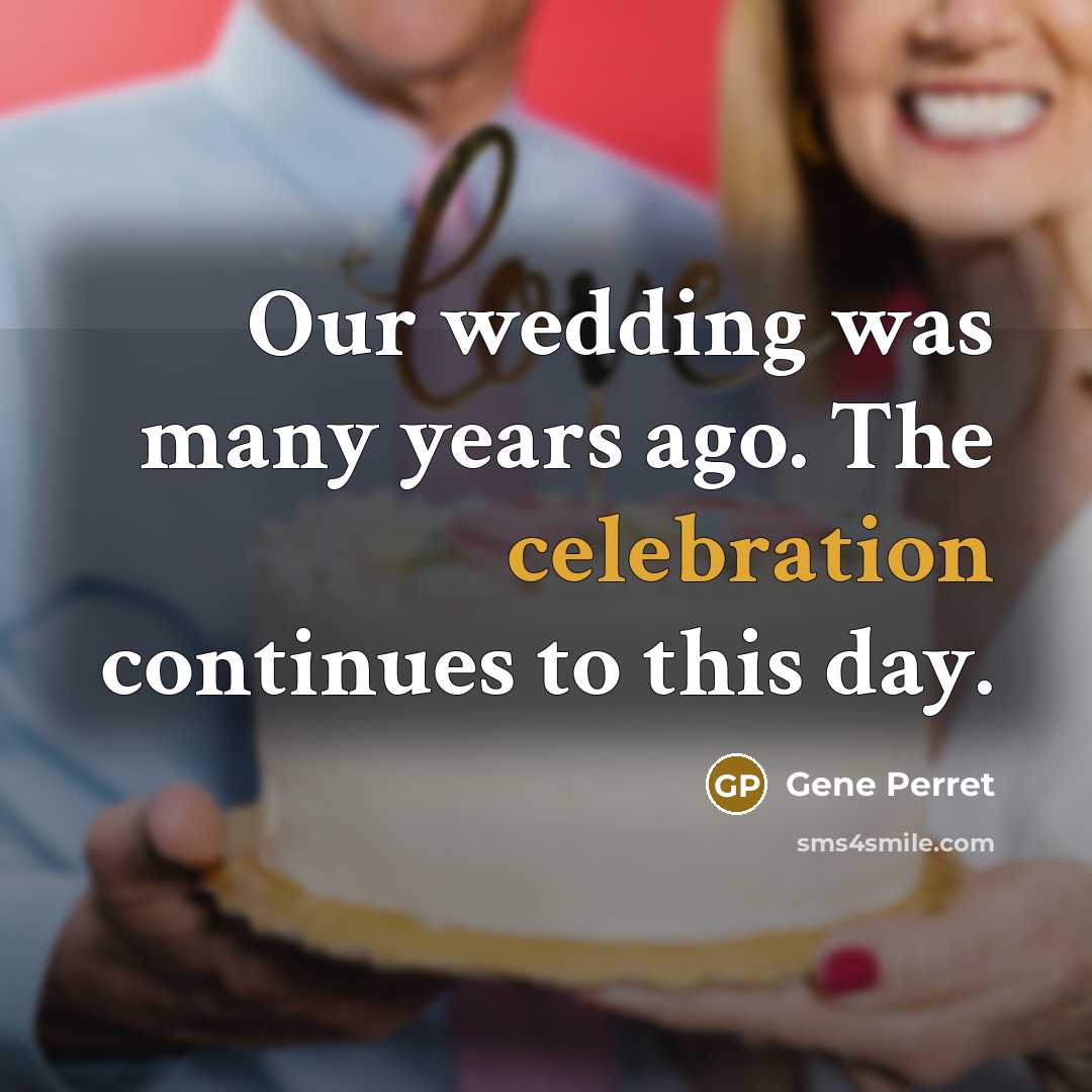 “Our wedding was many years ago. The celebration continues to…” quote by Gene Perret