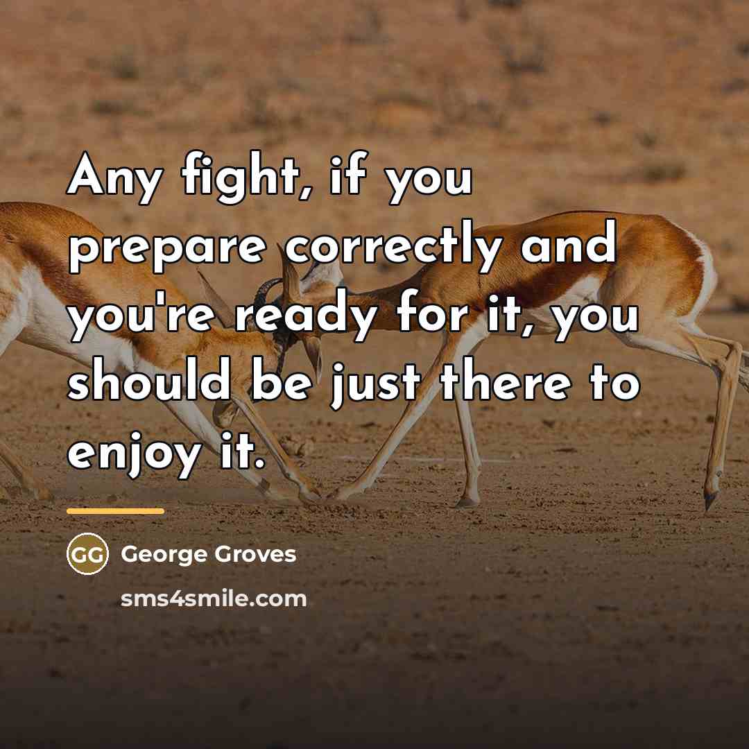 “Any fight, if you prepare correctly and you're ready for…” quote by George Groves