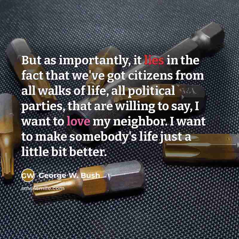 “But as importantly, it lies in the fact that we've…” quote by George W. Bush