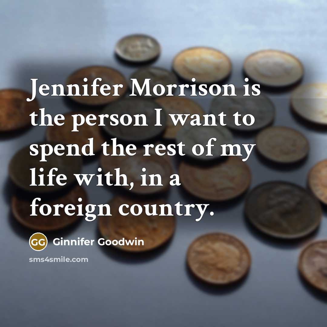 “Jennifer Morrison is the person I want to spend the…” quote by Ginnifer Goodwin