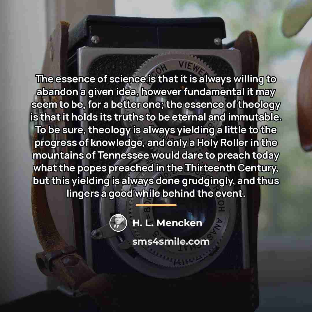 “The essence of science is that it is always willing…” quote by H. L. Mencken