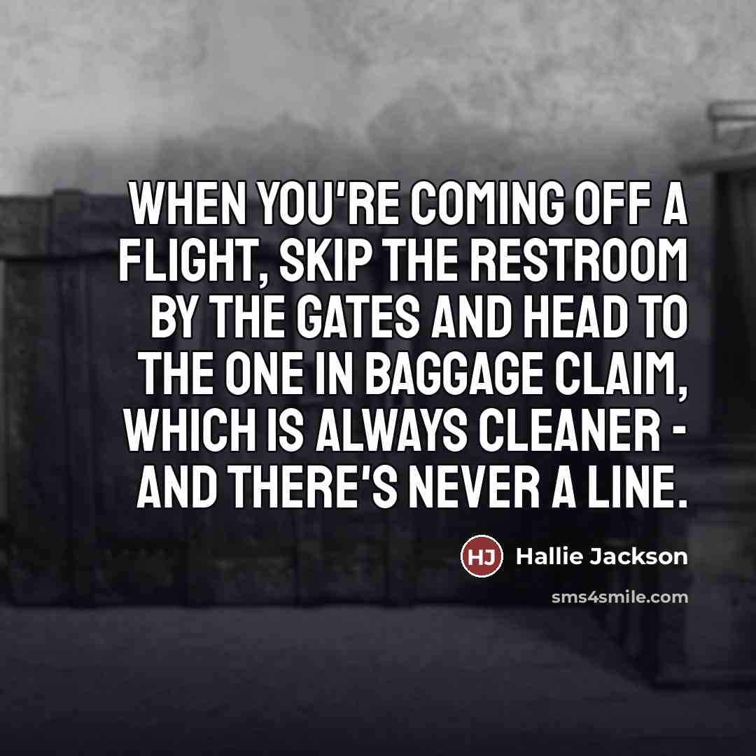 “When you're coming off a flight, skip the restroom by…” quote by Hallie Jackson