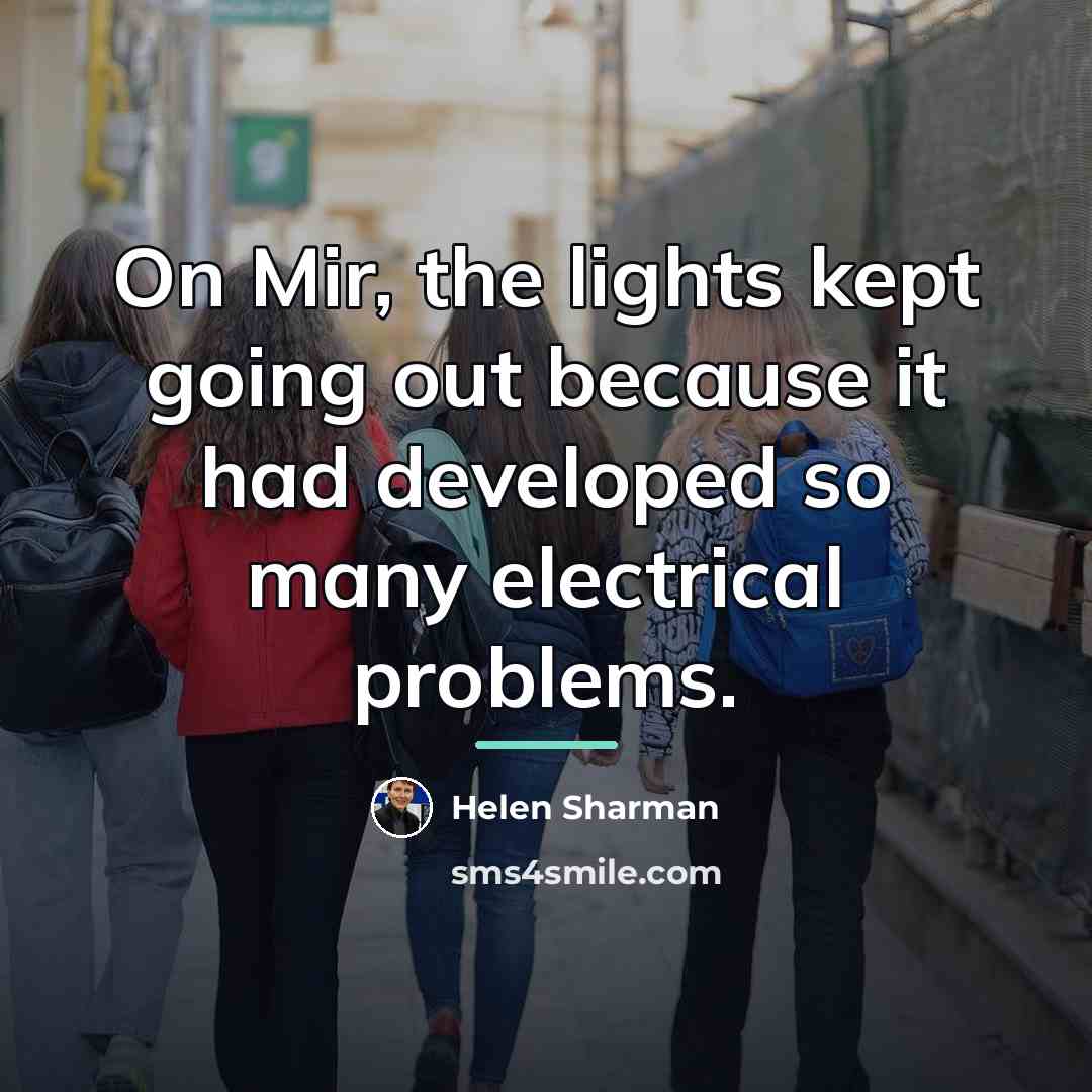 “On Mir, the lights kept going out because it had…” quote by Helen Sharman