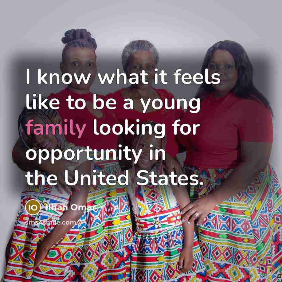 “I know what it feels like to be a young…” quote by Ilhan Omar