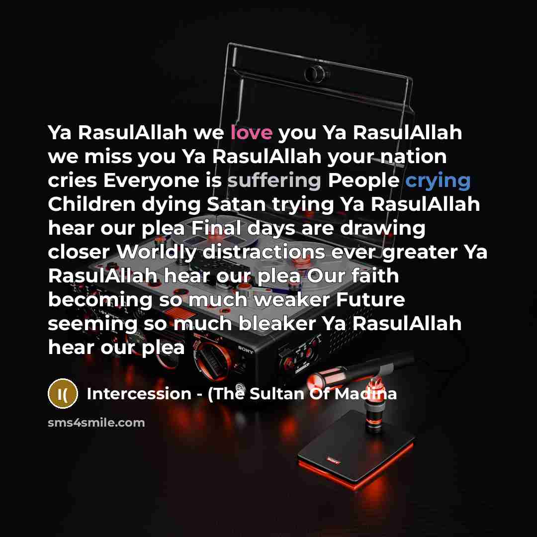 “Ya RasulAllah we love you Ya RasulAllah we miss you…” quote by Intercession - (The Sultan Of Madina