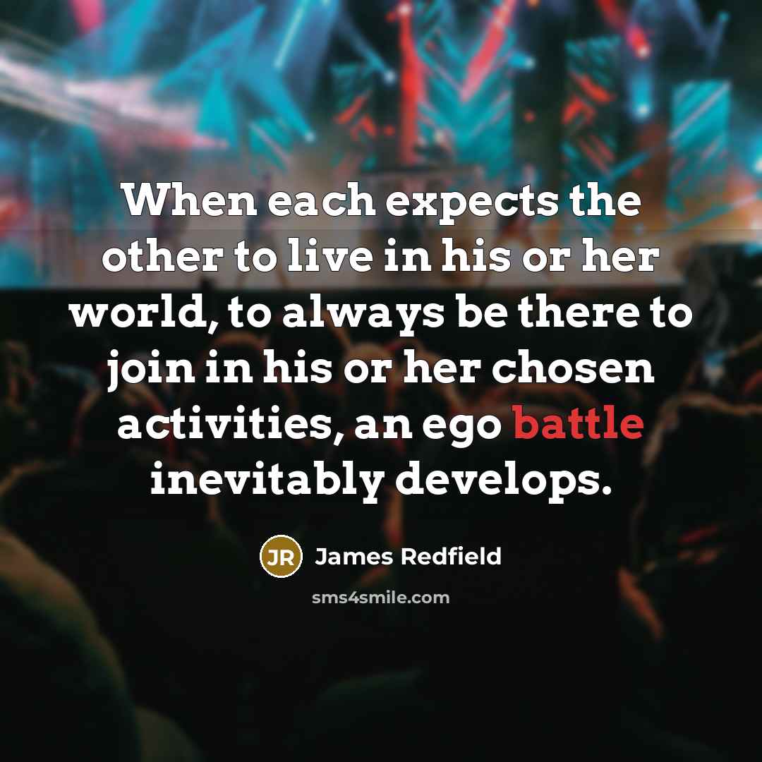 “When each expects the other to live in his or…” quote by James Redfield