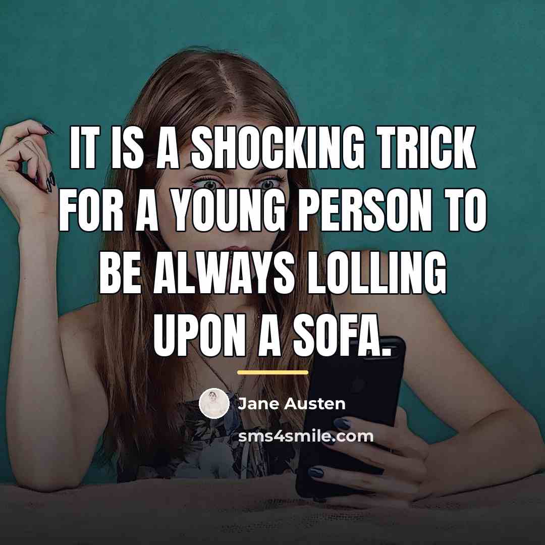 “it is a shocking trick for a young person to…” quote by Jane Austen