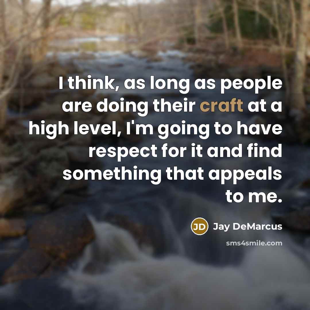 “I think, as long as people are doing their craft…” quote by Jay DeMarcus