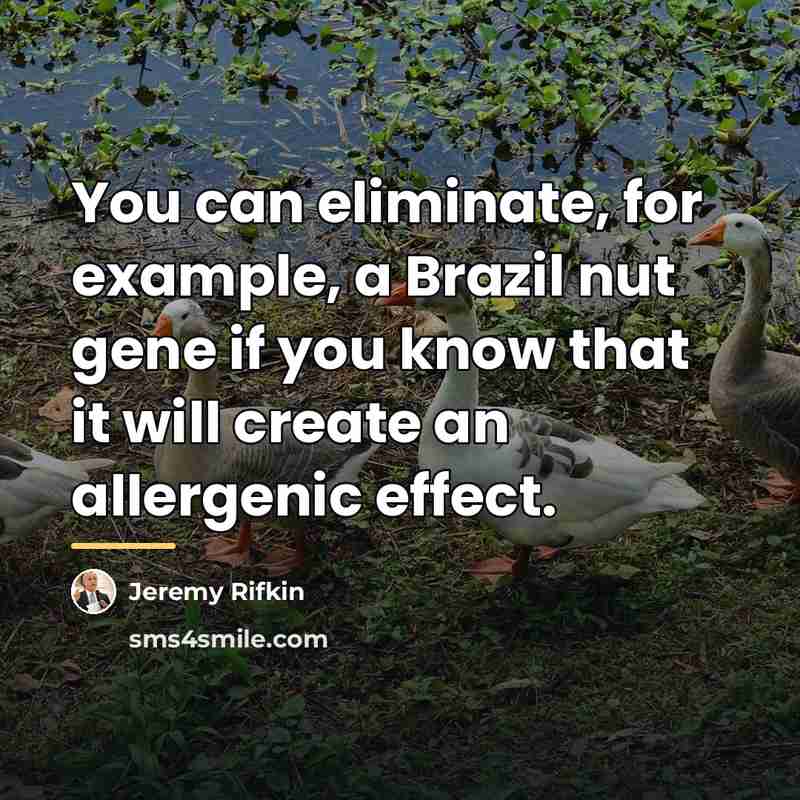 “You can eliminate, for example, a Brazil nut gene if…” quote by Jeremy Rifkin