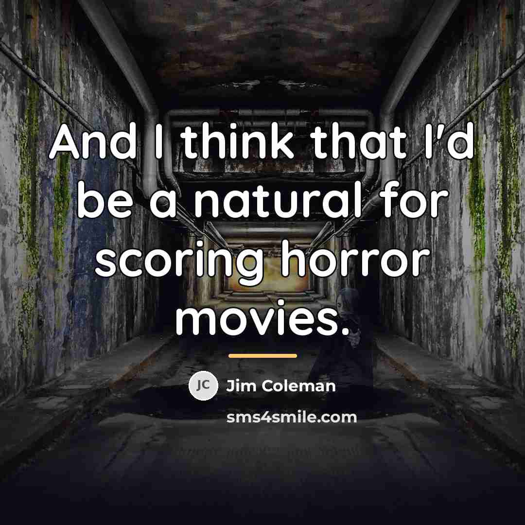 “And I think that I'd be a natural for scoring…” quote by Jim Coleman