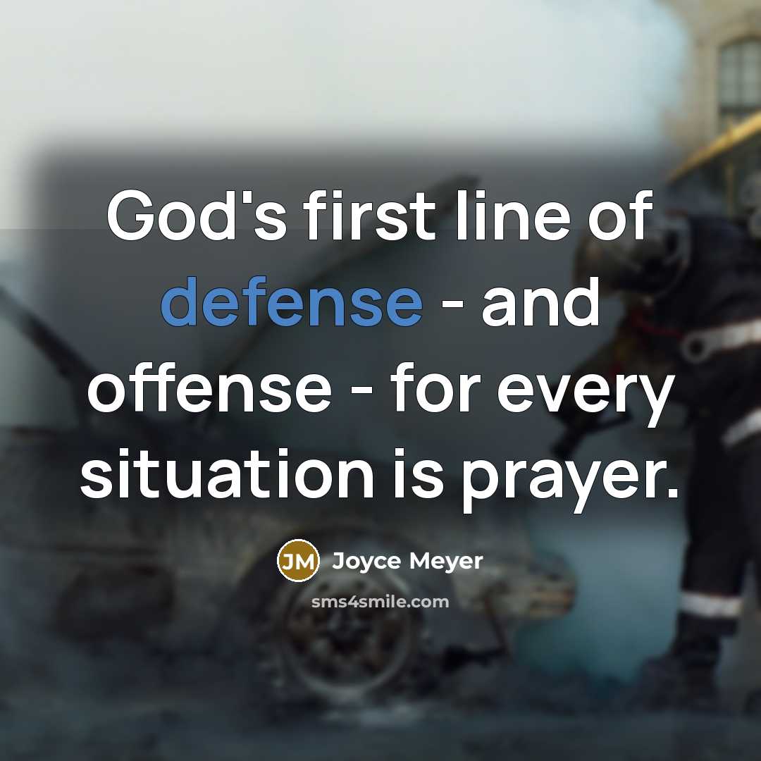 “God's first line of defense - and offense - for…” quote by Joyce Meyer