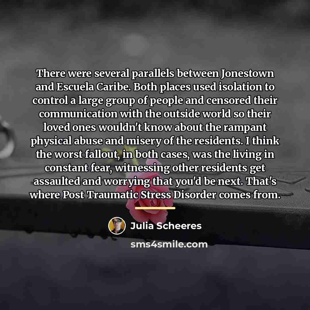 “There were several parallels between Jonestown and Escuela Caribe. Both…” quote by Julia Scheeres