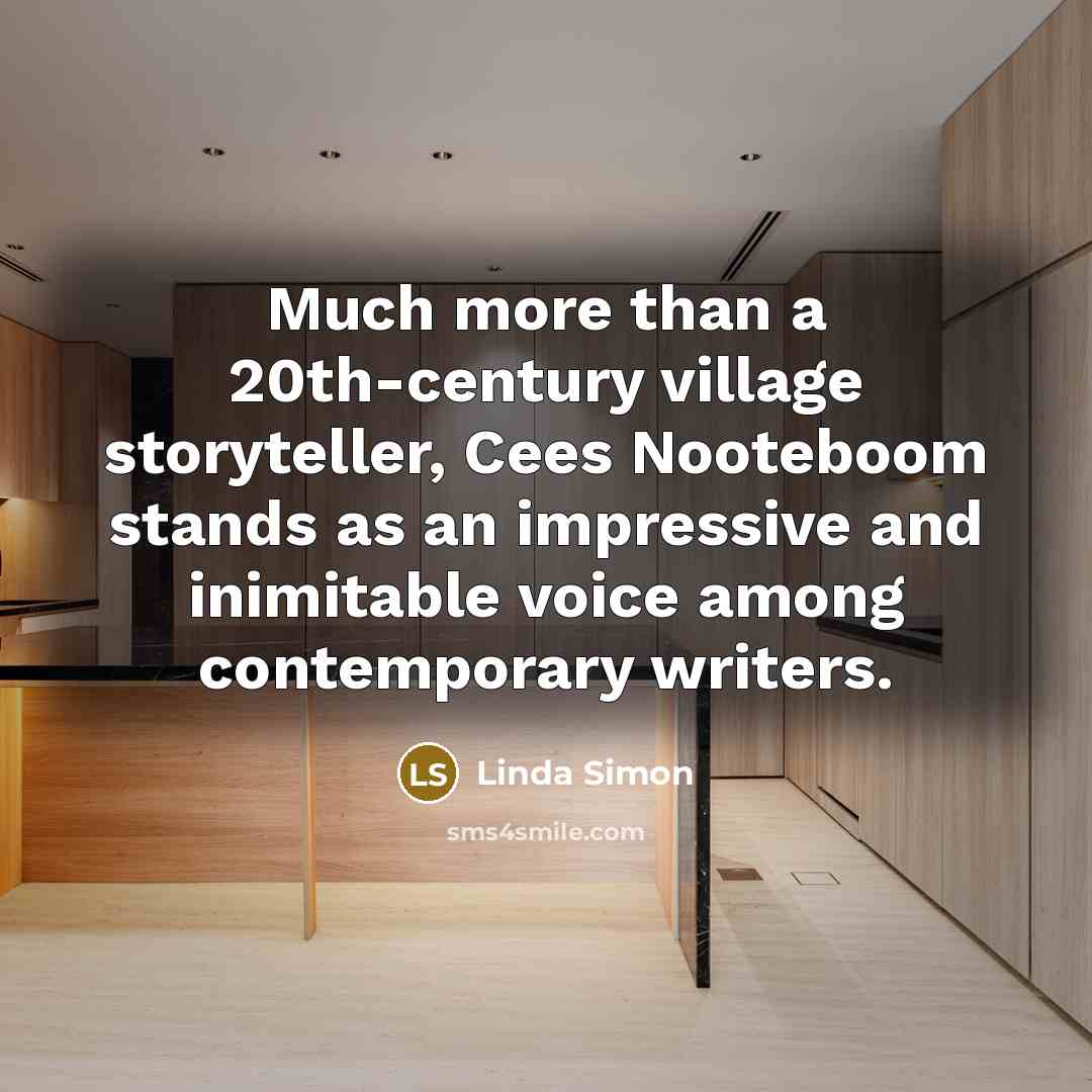 “Much more than a 20th-century village storyteller, Cees Nooteboom stands…” quote by Linda Simon