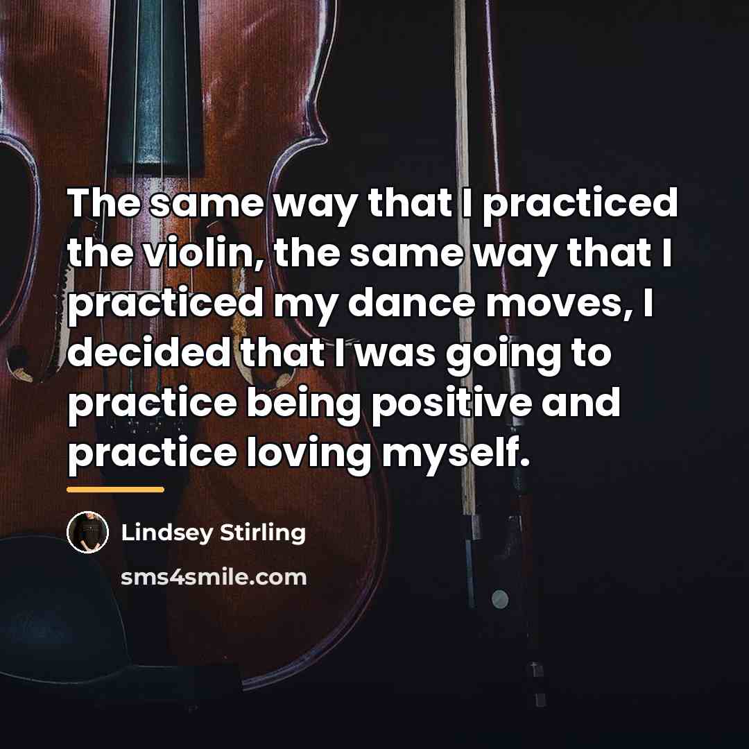 “The same way that I practiced the violin, the same…” quote by Lindsey Stirling