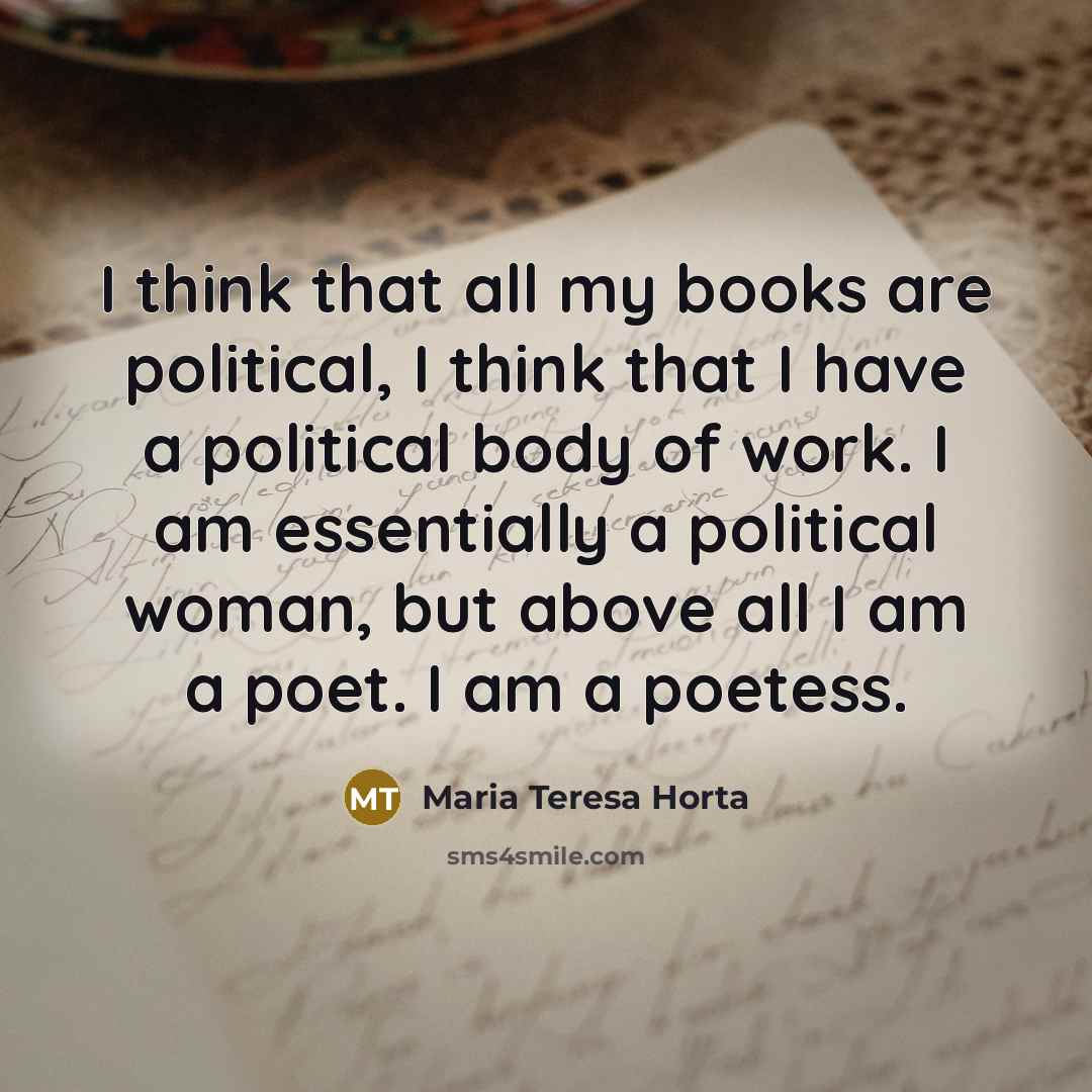 “I think that all my books are political, I think…” quote by Maria Teresa Horta
