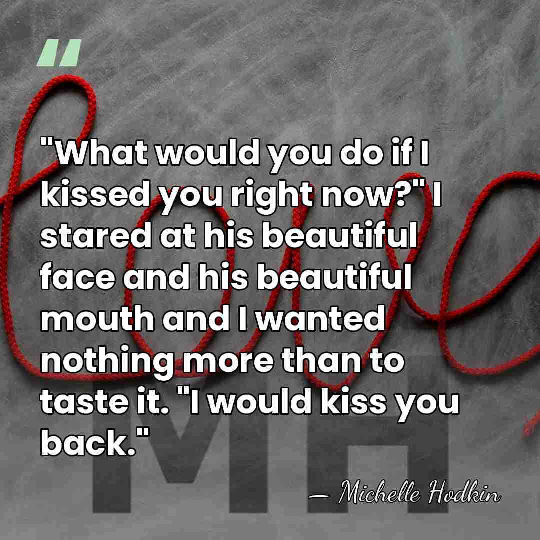 "What would you do if I kissed you right now?" I stared&hellip; - Michelle Hodkin