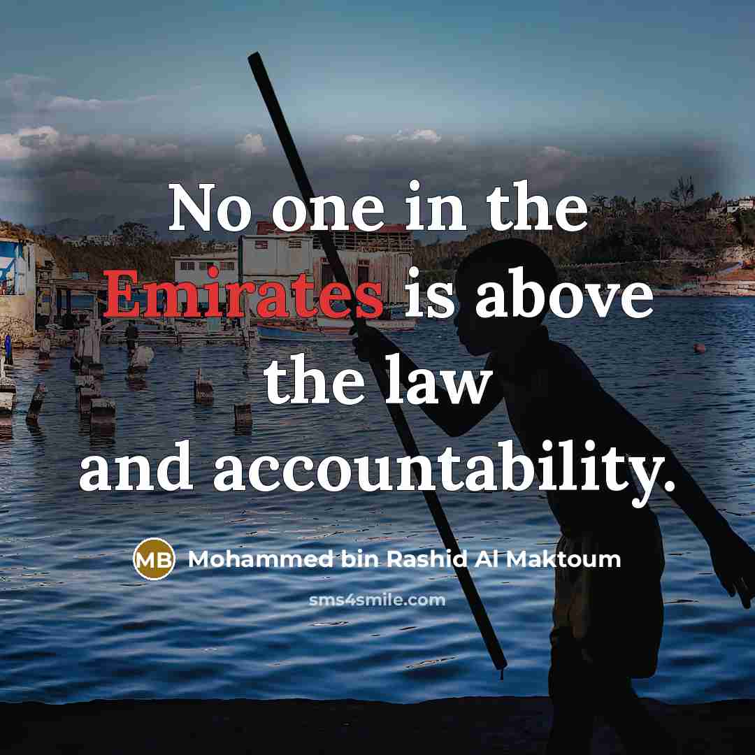 “No one in the Emirates is above the law and…” quote by Mohammed bin Rashid Al Maktoum