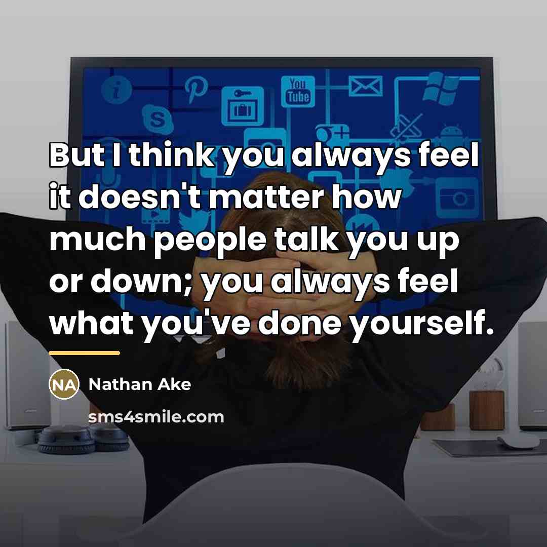 “But I think you always feel it doesn't matter how…” quote by Nathan Ake