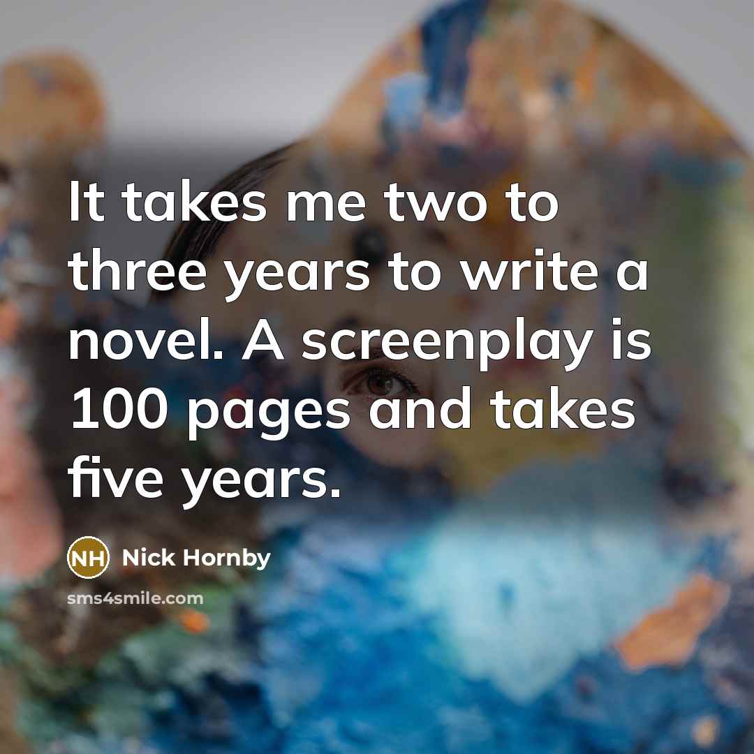 “It takes me two to three years to write a…” quote by Nick Hornby