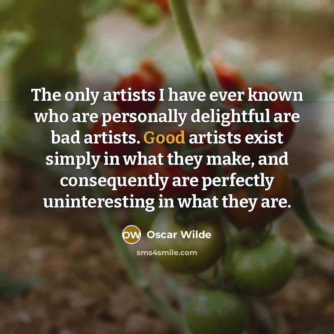 “The only artists I have ever known who are personally…” quote by Oscar Wilde