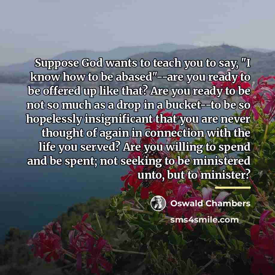 “Suppose God wants to teach you to say, "I know…” quote by Oswald Chambers
