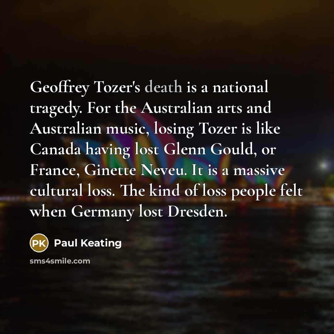 “Geoffrey Tozer's death is a national tragedy. For the Australian…” quote by Paul Keating
