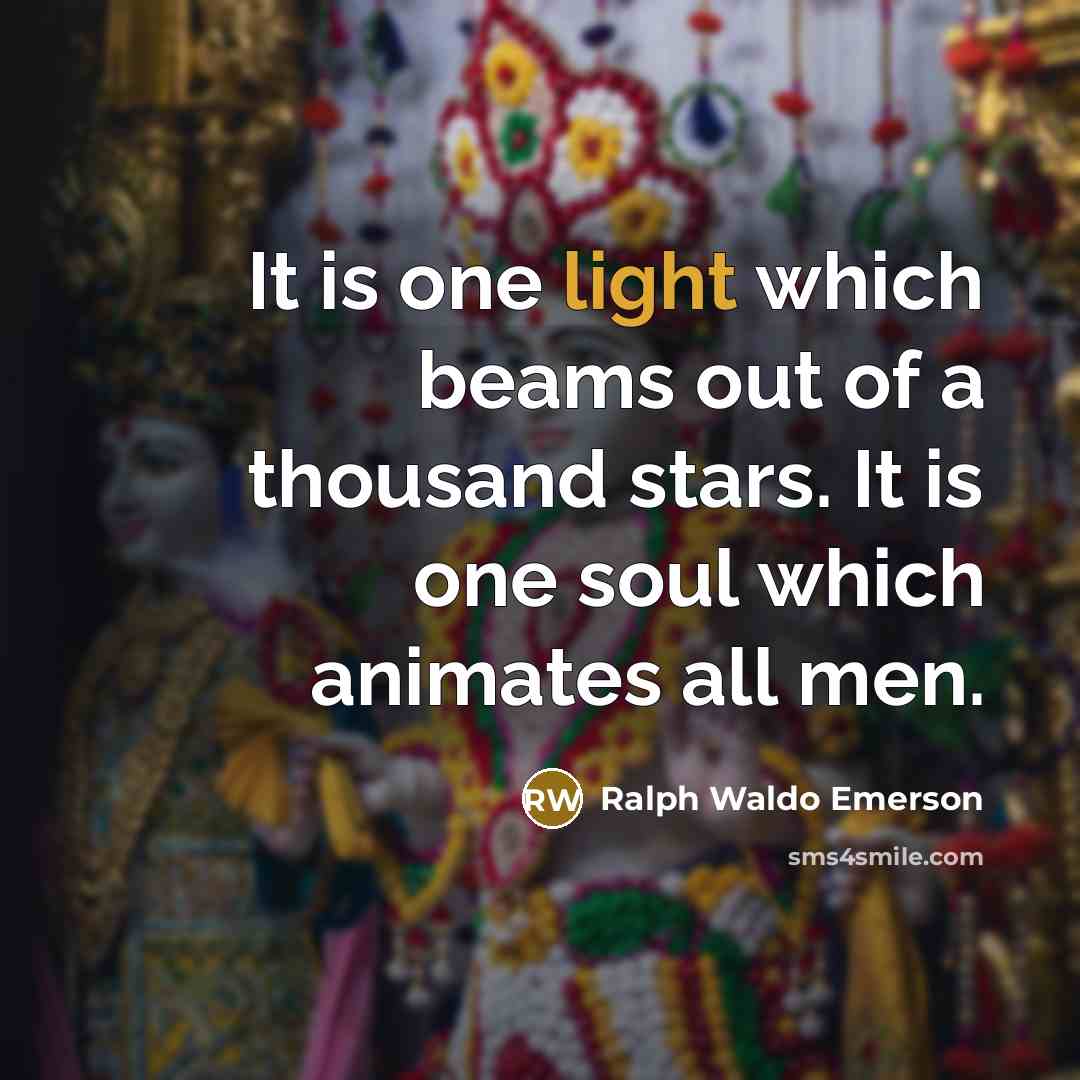 “It is one light which beams out of a thousand…” quote by Ralph Waldo Emerson