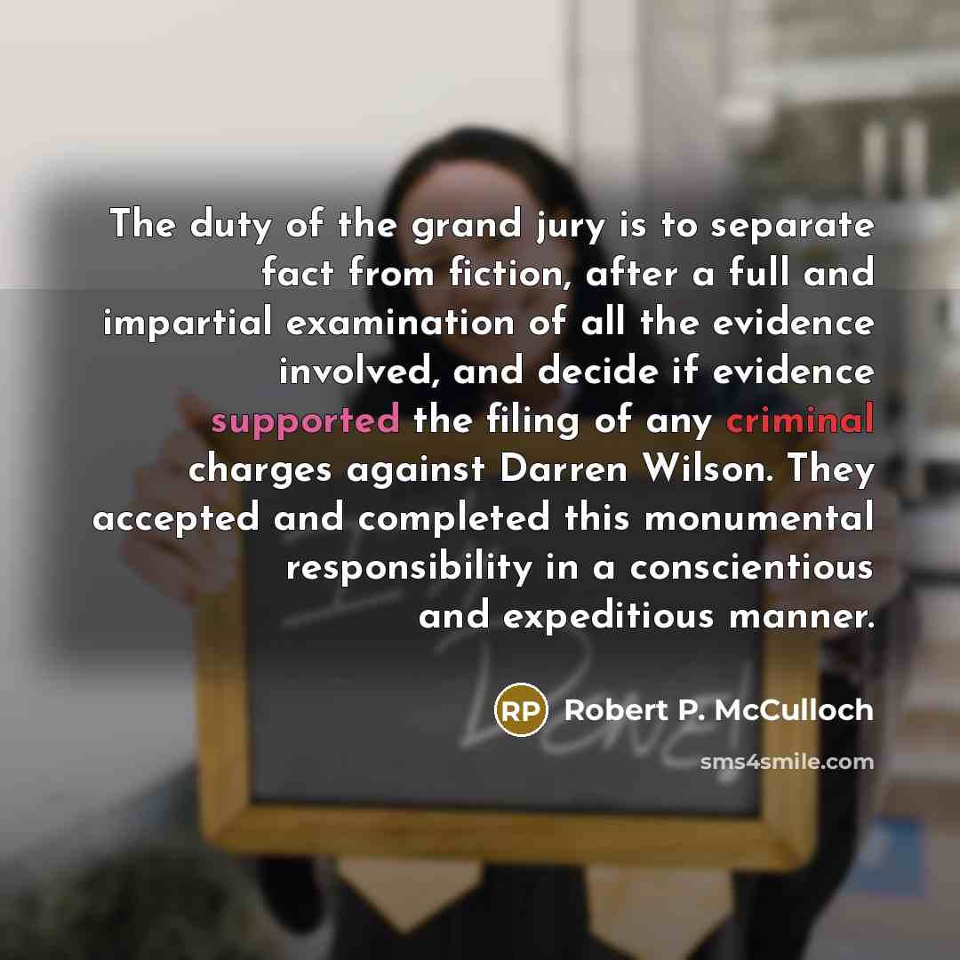 “The duty of the grand jury is to separate fact…” quote by Robert P. McCulloch