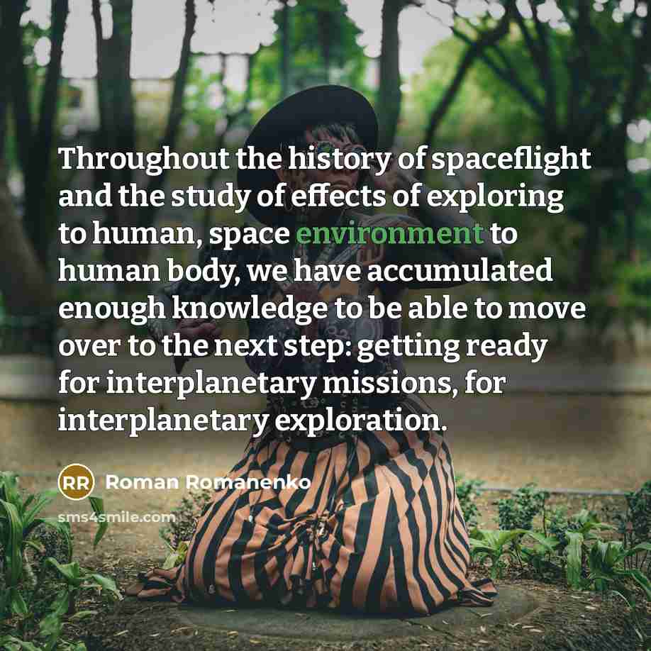 “Throughout the history of spaceflight and the study of effects…” quote by Roman Romanenko