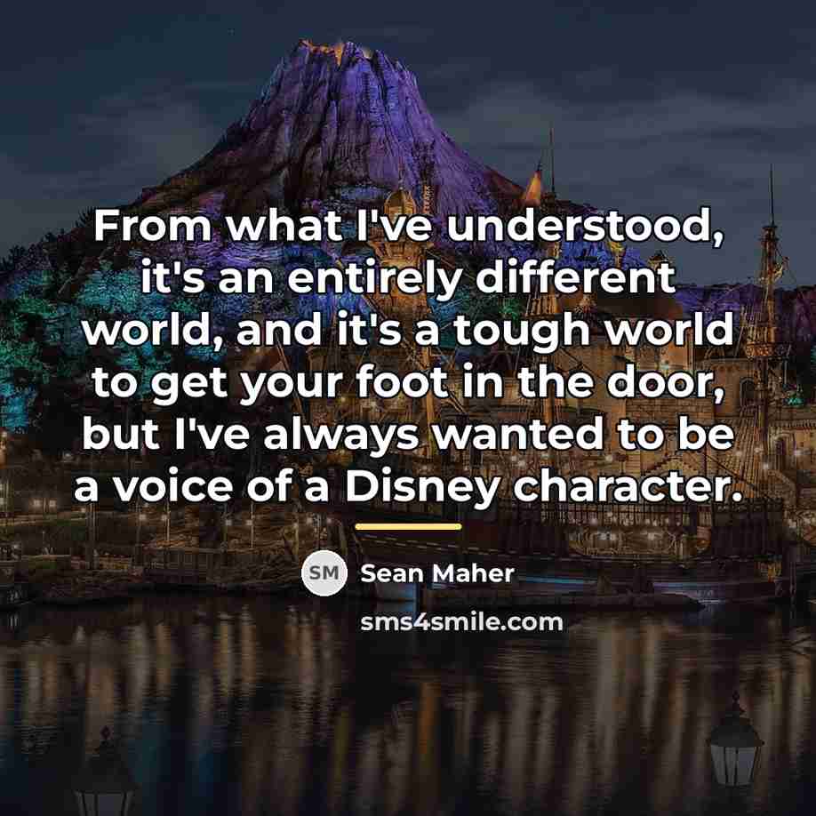 “From what I've understood, it's an entirely different world, and…” quote by Sean Maher