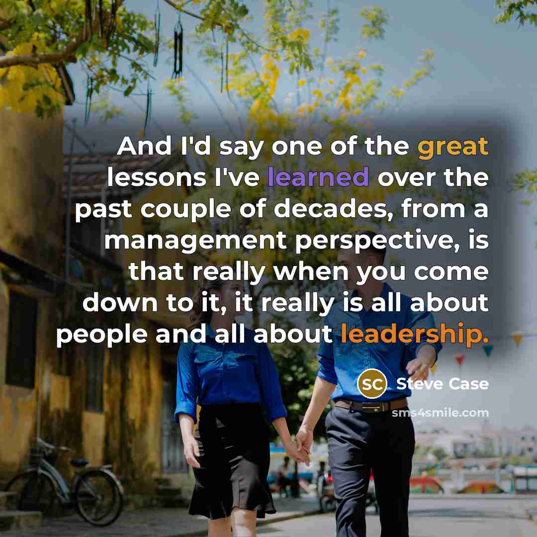 “And I'd say one of the great lessons I've learned…” quote by Steve Case