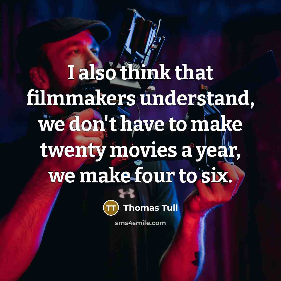 “I also think that filmmakers understand, we don't have to…” quote by Thomas Tull