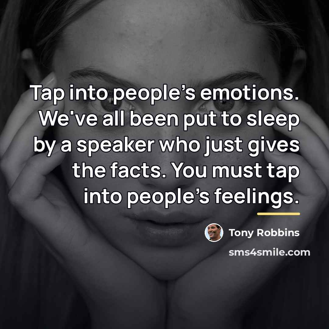 “Tap into people's emotions. We've all been put to sleep…” quote by Tony Robbins