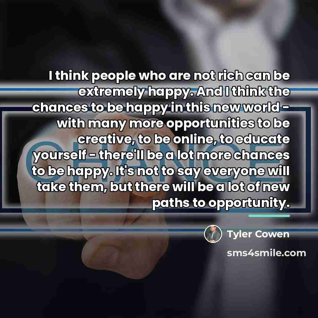 “I think people who are not rich can be extremely…” quote by Tyler Cowen