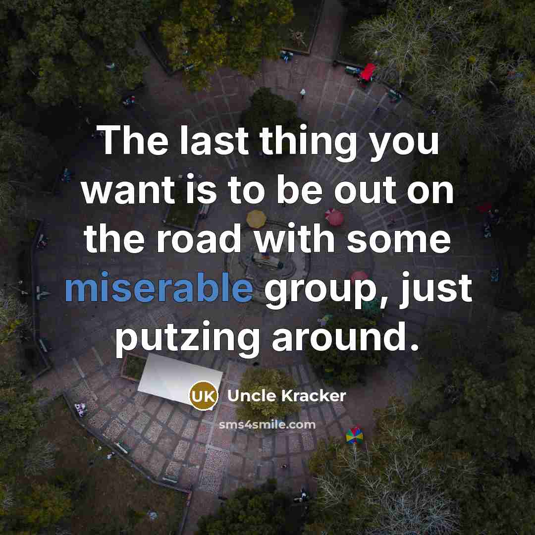 “The last thing you want is to be out on…” quote by Uncle Kracker