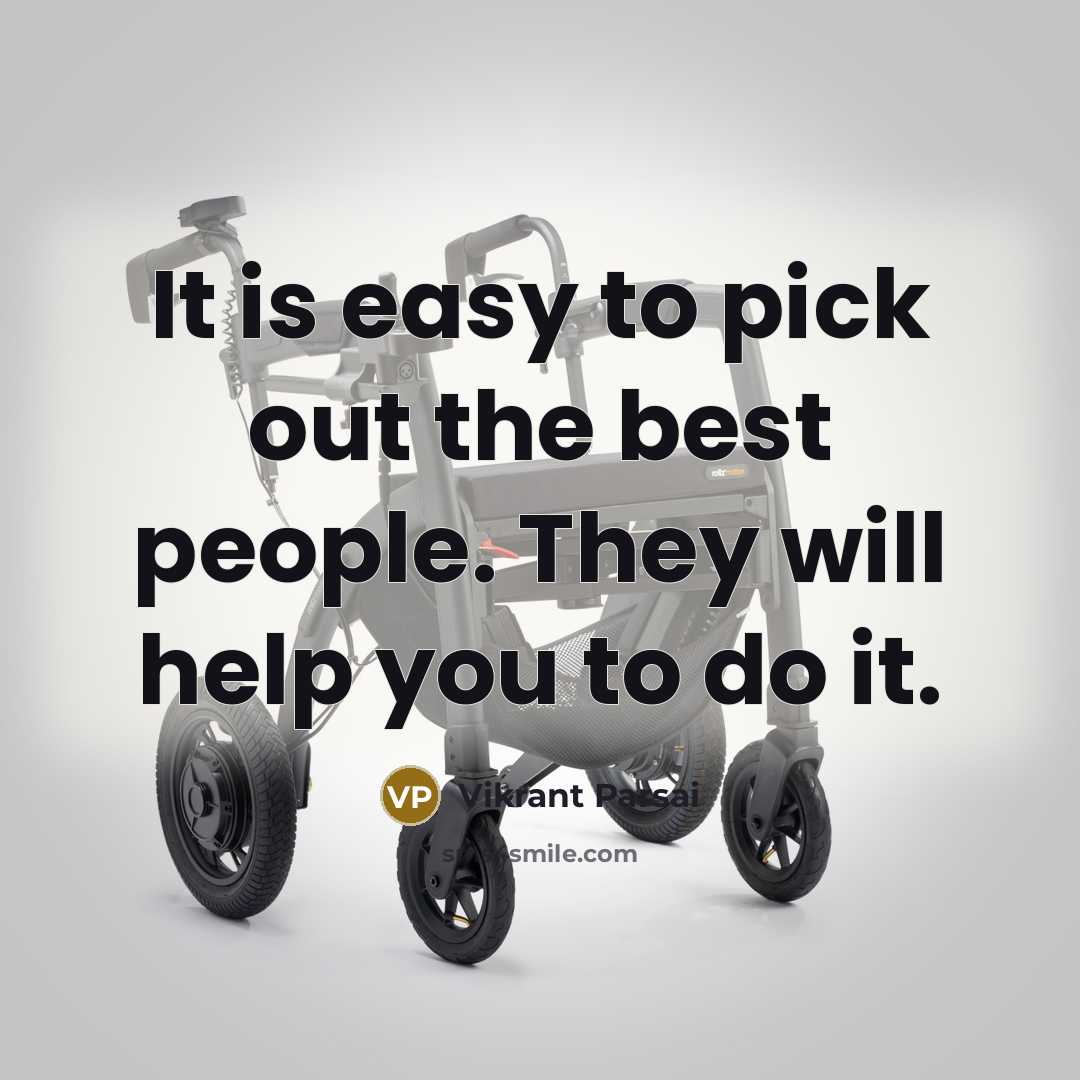 “It is easy to pick out the best people. They…” quote by Vikrant Parsai