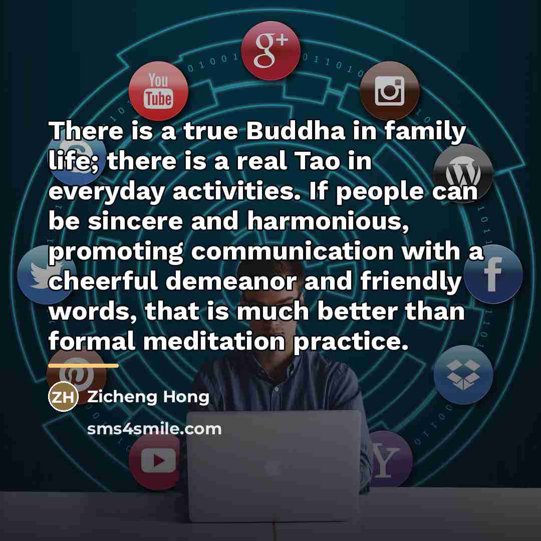 “There is a true Buddha in family life; there is…” quote by Zicheng Hong