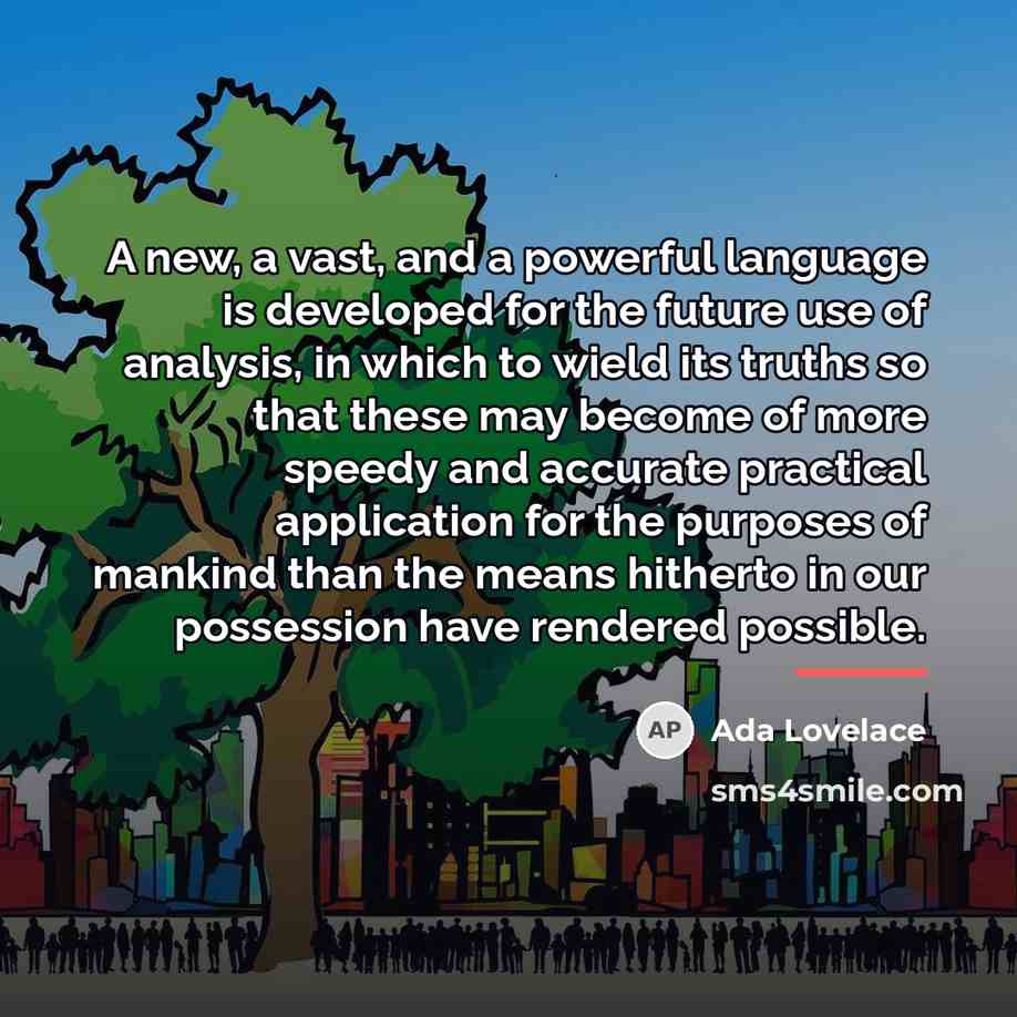 “A new, a vast, and a powerful language is developed…” quote by Ada Lovelace